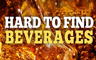 Hard to Find Beverages